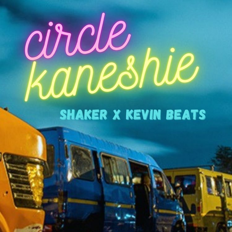 Shaker - Circle Kaneshie Ft Kevin Beats