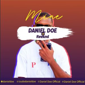 Daniel Doe ft Reekend - Mine