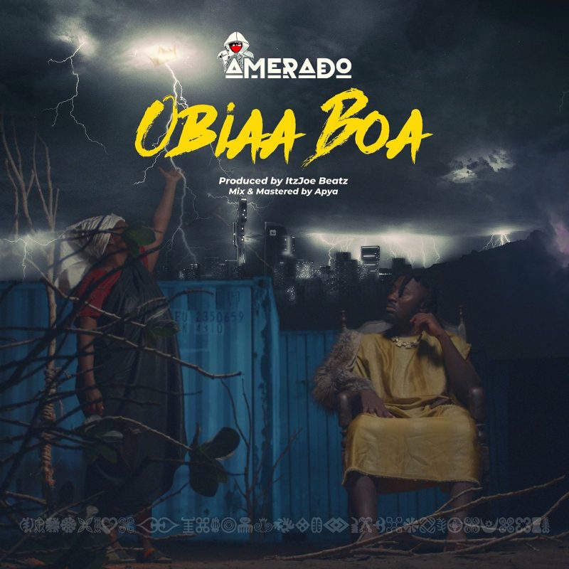 Amerado – Obiaa Boa (Prod By ItzJoe Beatz)