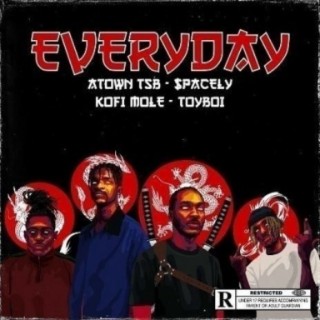 Atown TSB - Everyday Ft Spacely x Kofi Mole x Toyboi