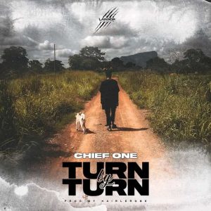 Chief One - Turn By Turn