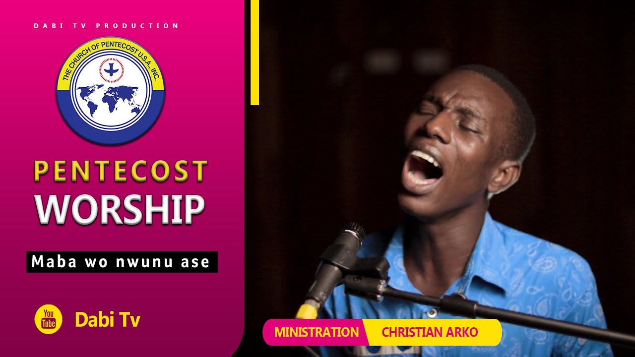 Christian Ako - Maba Wo Nwunu Ase (Penteost Worship Songs In Twi)