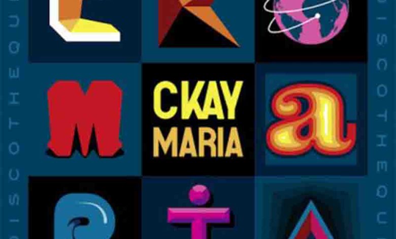 Ckay - Maria Ft Silly Walks Discotheque