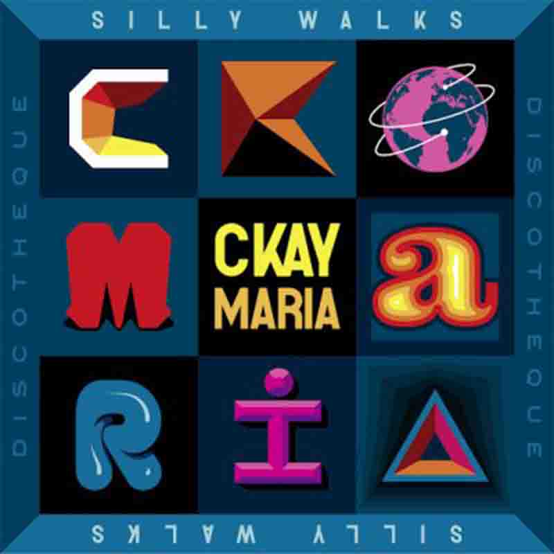 Ckay - Maria Ft Silly Walks Discotheque
