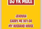 DJ YK - Carry Me Dey Go