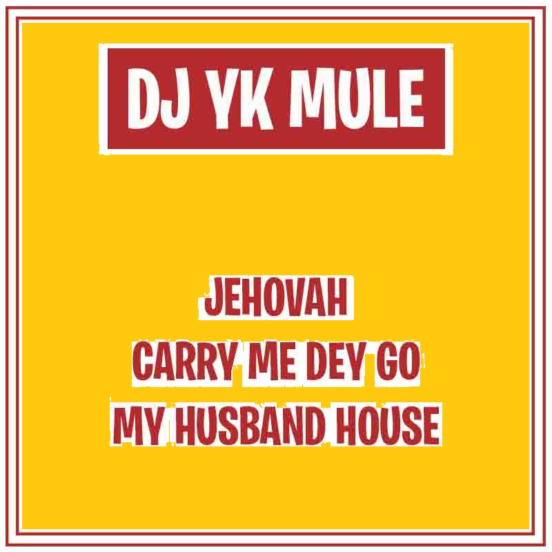 DJ YK - Carry Me Dey Go