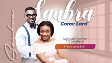 Evang Diana Asamoah - Sanbra Ft Quame Gyedu