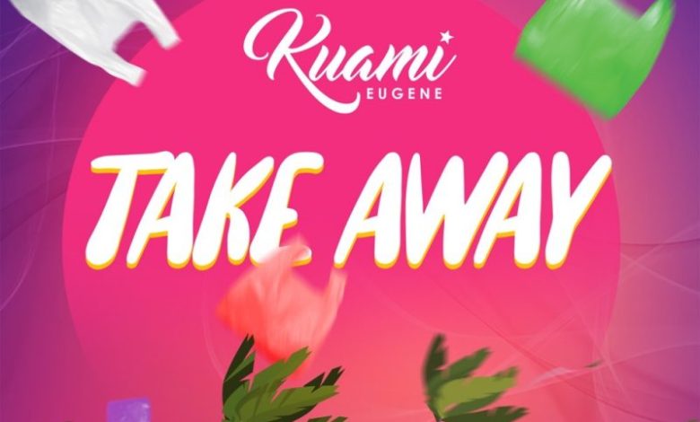Kuami Eugene - Take Away