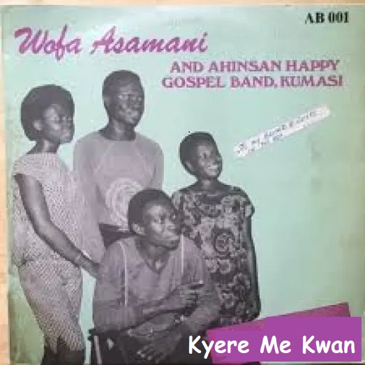 Wofa Asomani - Kyere Me Kwan