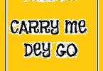 Paul Cleverlee - Carry Me Dey Go