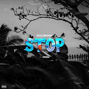 Skillz 8figure - Stop Ft Sherro