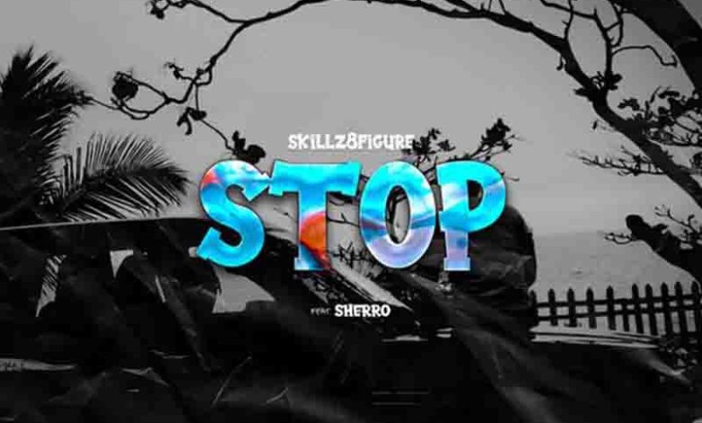 Skillz 8figure - Stop Ft Sherro