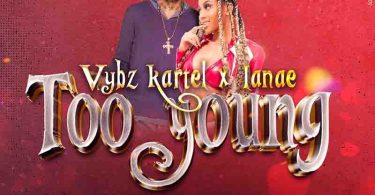 Vybz Kartel - Too Young Ft Lanae