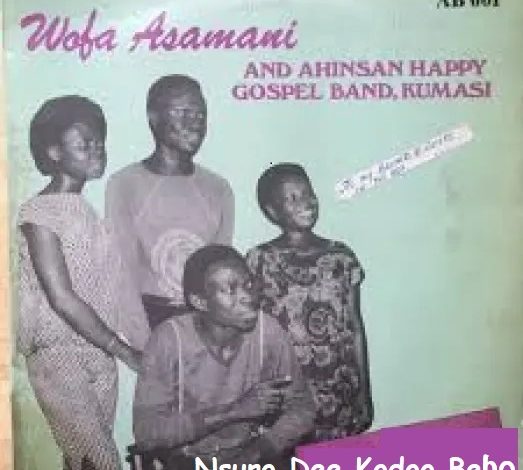 Wofa Asomani - Nsuro Dee Kodoo Bebo Afa