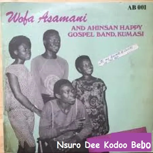 Wofa Asomani - Nsuro Dee Kodoo Bebo Afa