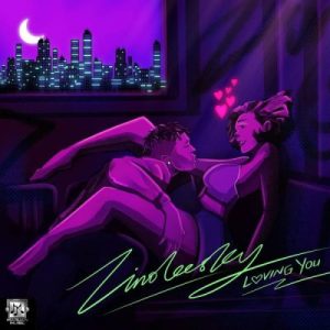 Zinoleesky - Loving You (Prod By Niphkeys)