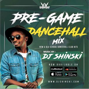 DJ Shinski - Dancehall Pregame Party Mix Vol 1