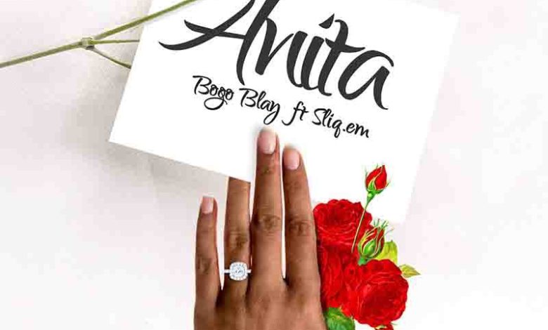 Bogo Blay - Anita ft Sliq.Em