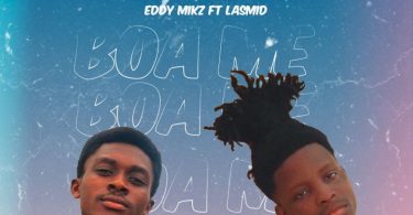 Eddie Mikz - Boa Me Remix Ft Lasmid
