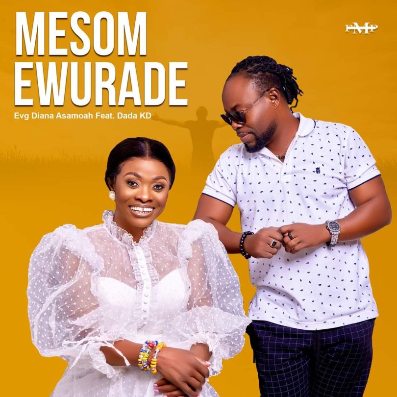 Evg. Diana Asamoah - Mesom Ewurade Ft. Dada KD