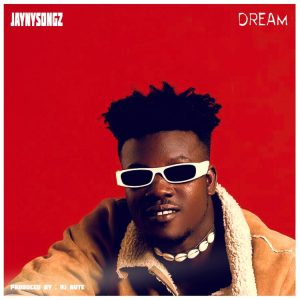 Jaynysongz - Dream (Prod By DJ Nute)