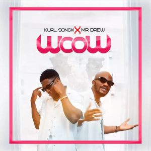 Kurl Songx - Woow Ft Mr Drew