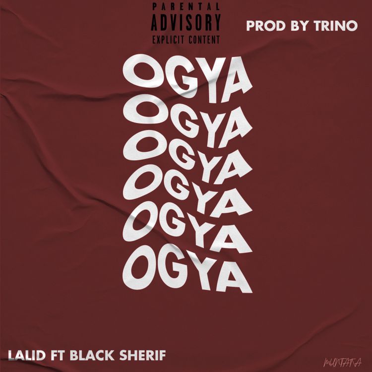 Lalid - Ogya Ft Black Sherif