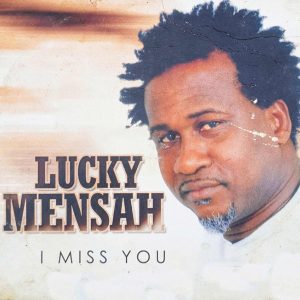 Lucky Mensah - I Miss You