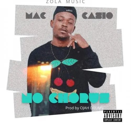 Maccasio - No Chorus (Prod By Ojah Drumz)