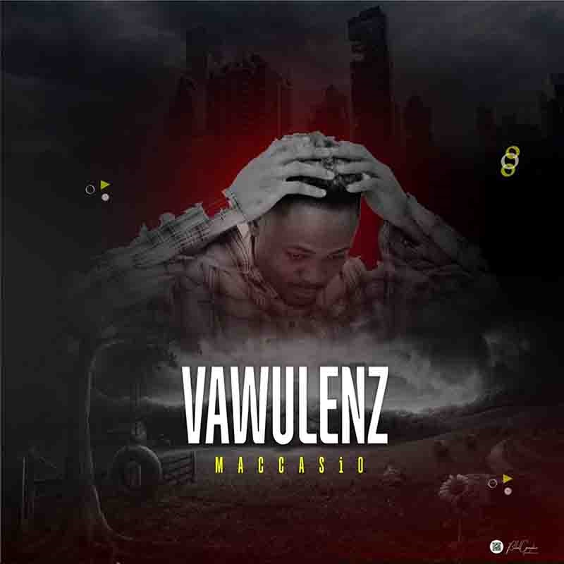 Maccasio - Vawulenz (Prod By Ojah Drumz)