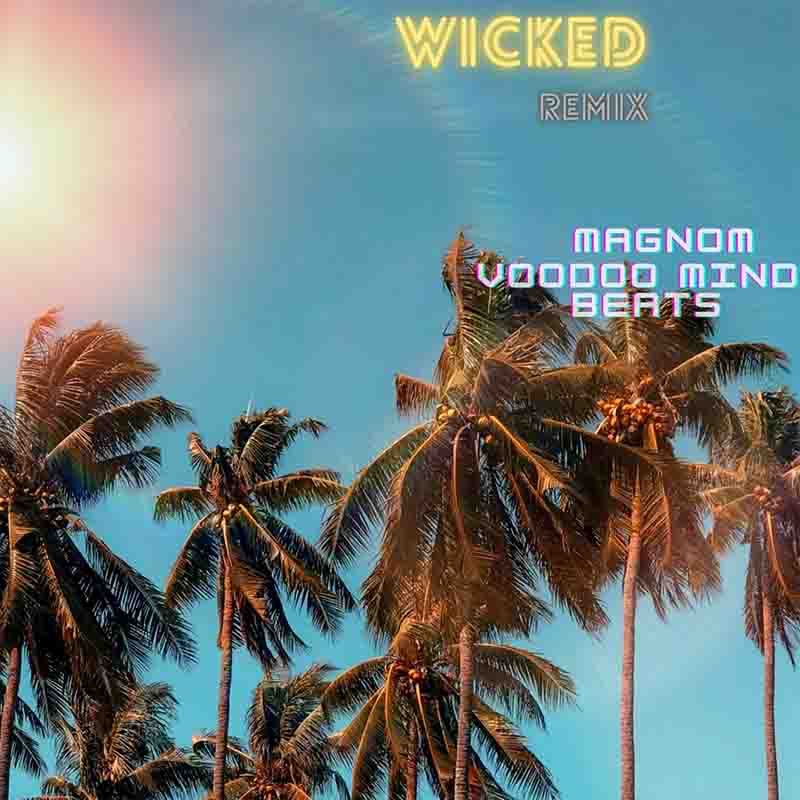 Magnom - Wicked Remix ft Voodoo Mind Beats