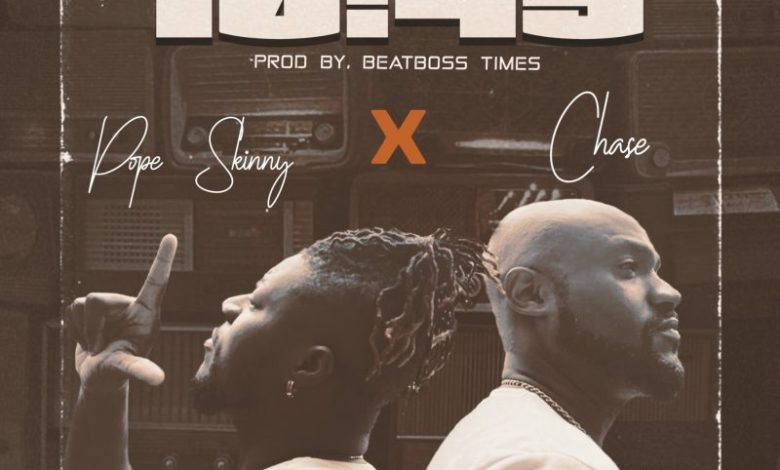 Pope Skinny - 10:45 Ft Chase Forever