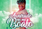 Rose Adjei - Awurade Ne Me Boafo