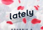 Rrobbie A - Lately ft Thomas the Great