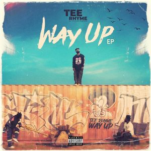 Tee Rhyme - Way Up Ft Kwame Nut