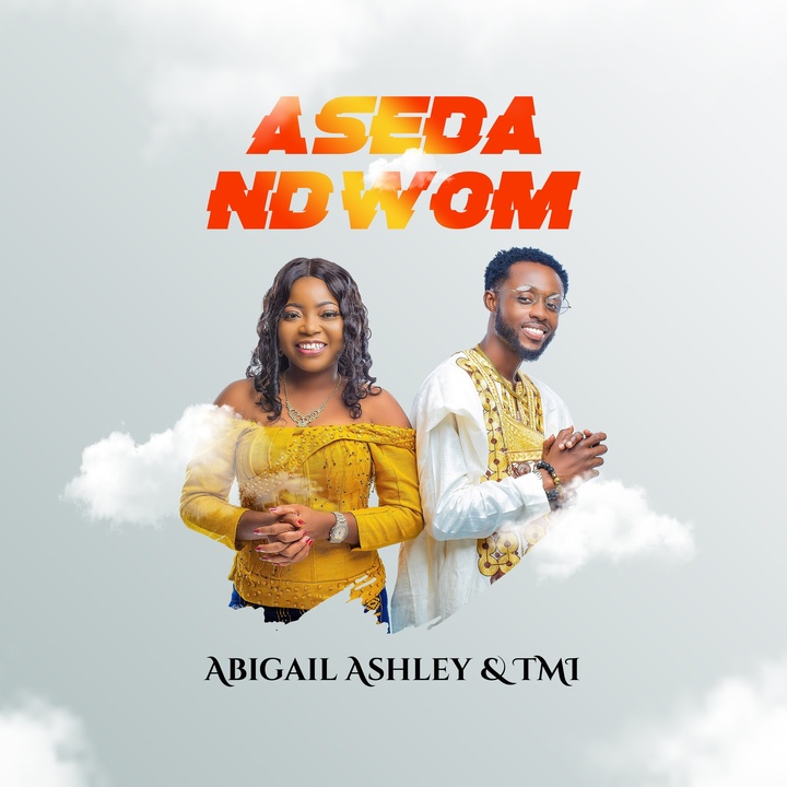 Abigail Ashley - Aseda Ndwom Ft TMI