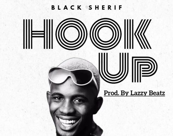 Black Sherif - Hookup (Prod By Lazzy Beatz)