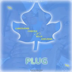 Christopher Chrizzle - Plug ft. Bella Shmurda