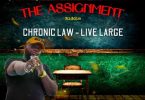 Chronic Law - Live Large (The Assignment Riddim)