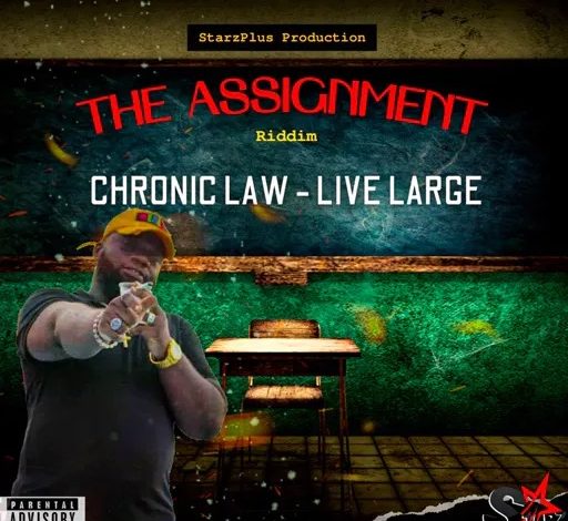 Chronic Law - Live Large (The Assignment Riddim)
