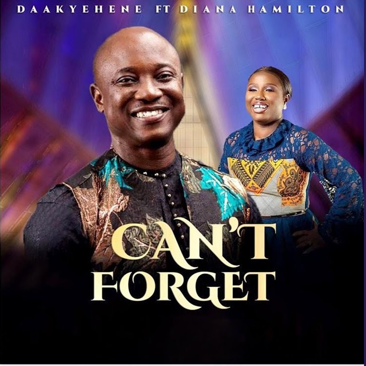 Daakyehene - Can't Forget ft. Diana Hamilton
