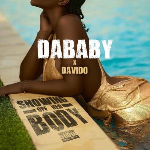 Dababy Ft. Davido - Showing Off Her Body Lyrics