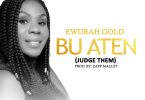 Ewurah Gold - Bu Aten (Judge Them)