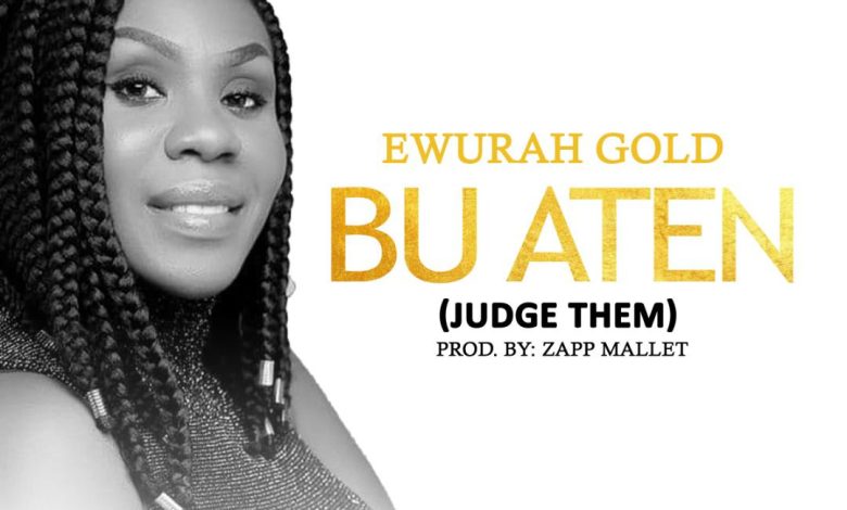 Ewurah Gold - Bu Aten (Judge Them)