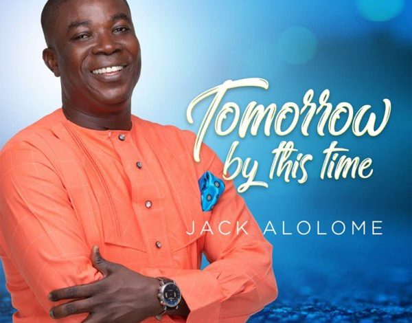 Jack Alolome - Tomorrow By This Time