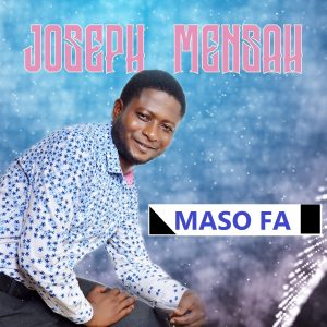 Joseph Mensah - Maso Fa