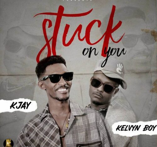 K Jay - Stuck On You ft Kelvyn Boy