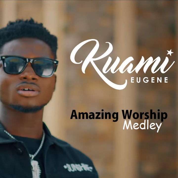 Kuami Eugene - Amazing Worship Medley
