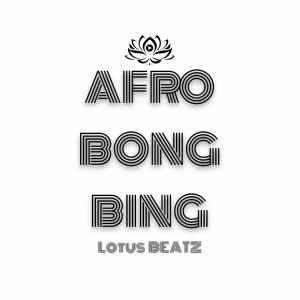 Lotus Beatz - Afro Bong Bing