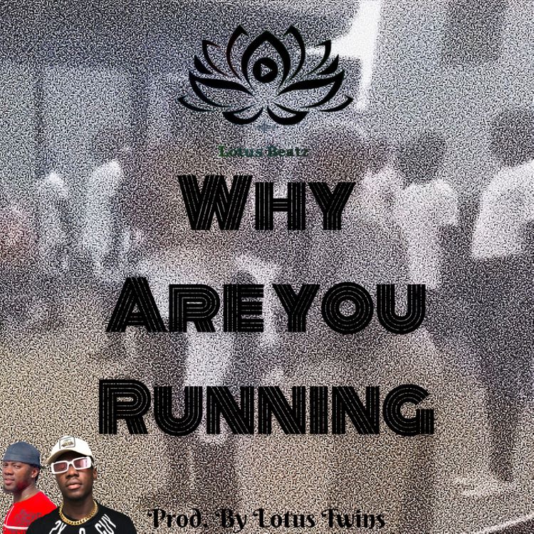 Lotus Beatz - Why Are You Running (Prod. by Lotus Twins)